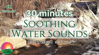 30min Water Sounds Meditation for Stress Relief | 4K Springtime Runoff Scenes by Zen Prairie 26 views 1 month ago 29 minutes