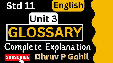 Std 11 | English | Unit 3 | Glossary complete explaination | Dhruv P Gohil