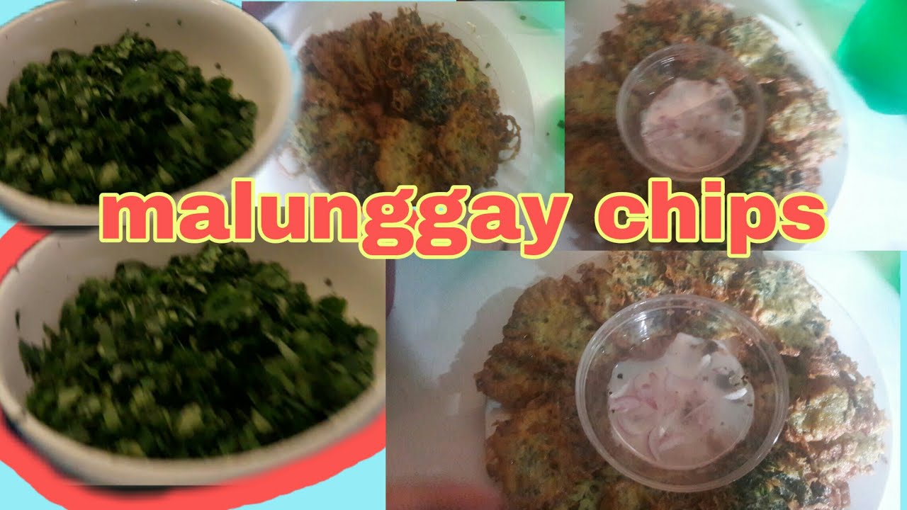 MALUNGGAY CHIPS/SIMPLENG LUTONG PINOY MALUNGGAY CHIPS/myra bernal - YouTube
