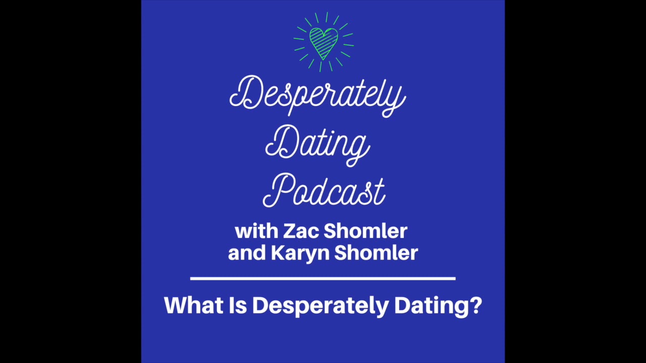Ep 1 What Is Desperately Dating YouTube