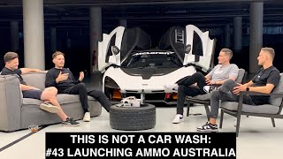 THIS IS NOT A CAR WASH #43: Launching AMMO Australia in Sydney