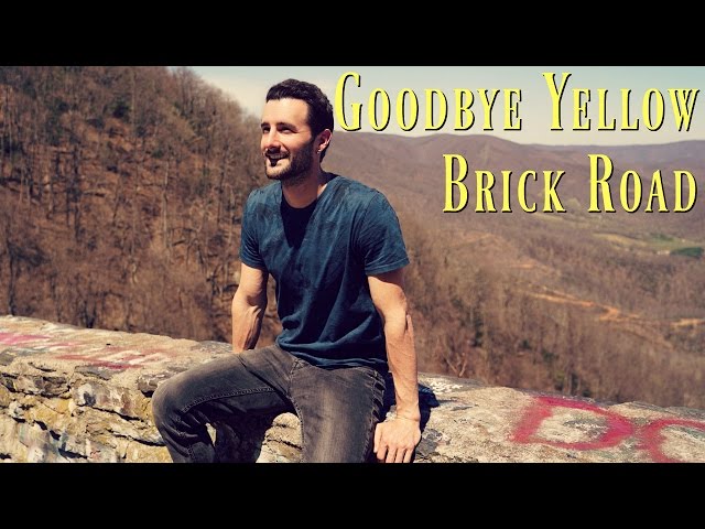 Goodbye Yellow Brick Road - BEST Elton John Cover!!