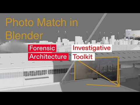 Camera Matching in Blender – Forensic Architecture Investigative Toolkit 01