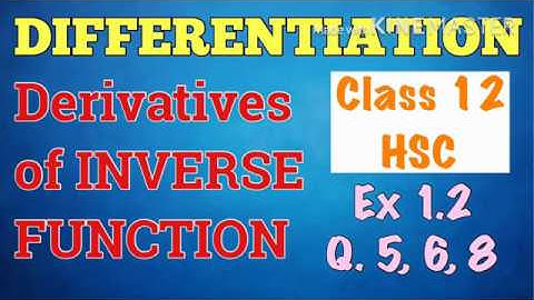 DIFFERENTIATION | DERIVATIVE OF INVERSE TRIGONOMETRIC FUNCTIONS | CLASS 12 | MATHS | EX 1.2 | PART 6