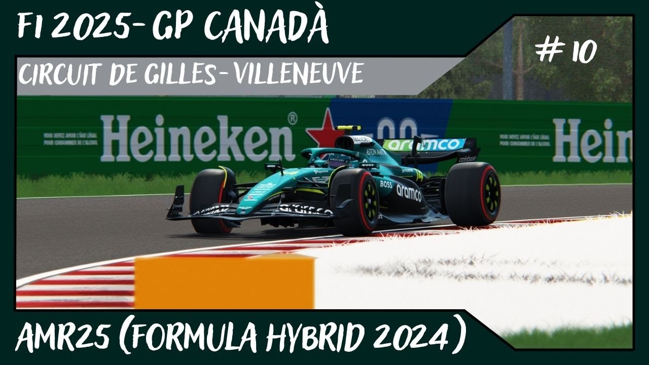F1 2025 - GP CANADÀ @ Circuit de Gilles-Villeneuve // AMR25 (Formula Hybrid 2024) // #10