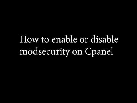 How to enable or disable modsecurity on cpanel