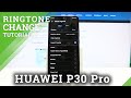 How To Set Custom Ringtone In HUAWEI P30 Pro Set Own Ringtone Sound