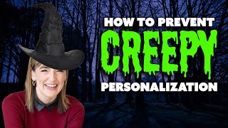 How to Prevent Creepy Personalization - Tutorial Tuesdays LIVE!
