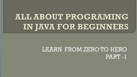 ALL ABOUT PROGRAMING IN JAVA FOR BEGINNERS  PART-1 (FROM ZERO TO HERO)