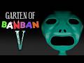 Garten of Banban 5 Today update ? 15 May   -  GARTEN OF BANBAN 8 GAMEPLAY  ! ALL BOSSES