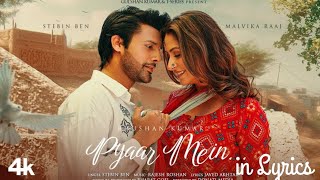 Pyaar Mein By Stebin Ben | Malvika Raaj | Song in Lyrics| Lyrics in English