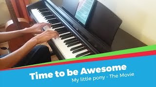 Time to be Awesome | My Little Pony The Movie | Piano Cover chords