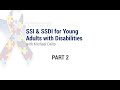 SSI & SSDI for Young Adults with Disabilities - Part 2 (May 2020)