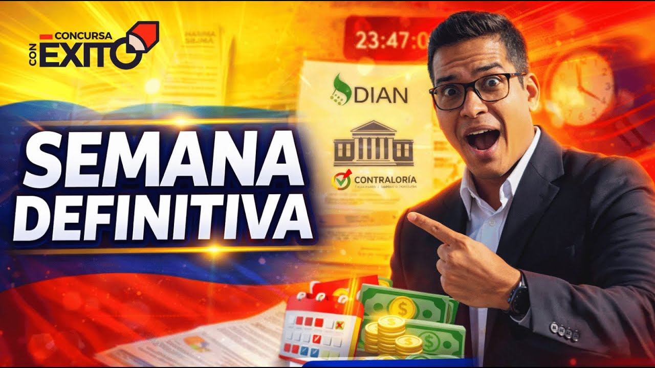 Semana decisiva: inscripciones DIAN 2026 y examen Contraloría