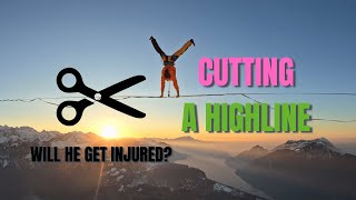 What happens if you cut a Highline while someone is walking it