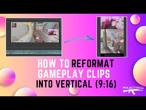 How To Turn Your Gameplay Recordings Into Vertical Format (9:16) for Shorts / Reels / TikTok / IG
