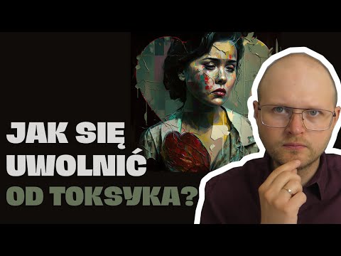 Odeszłaś od Toksyka,