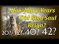 How Long Did King Saul Reign?