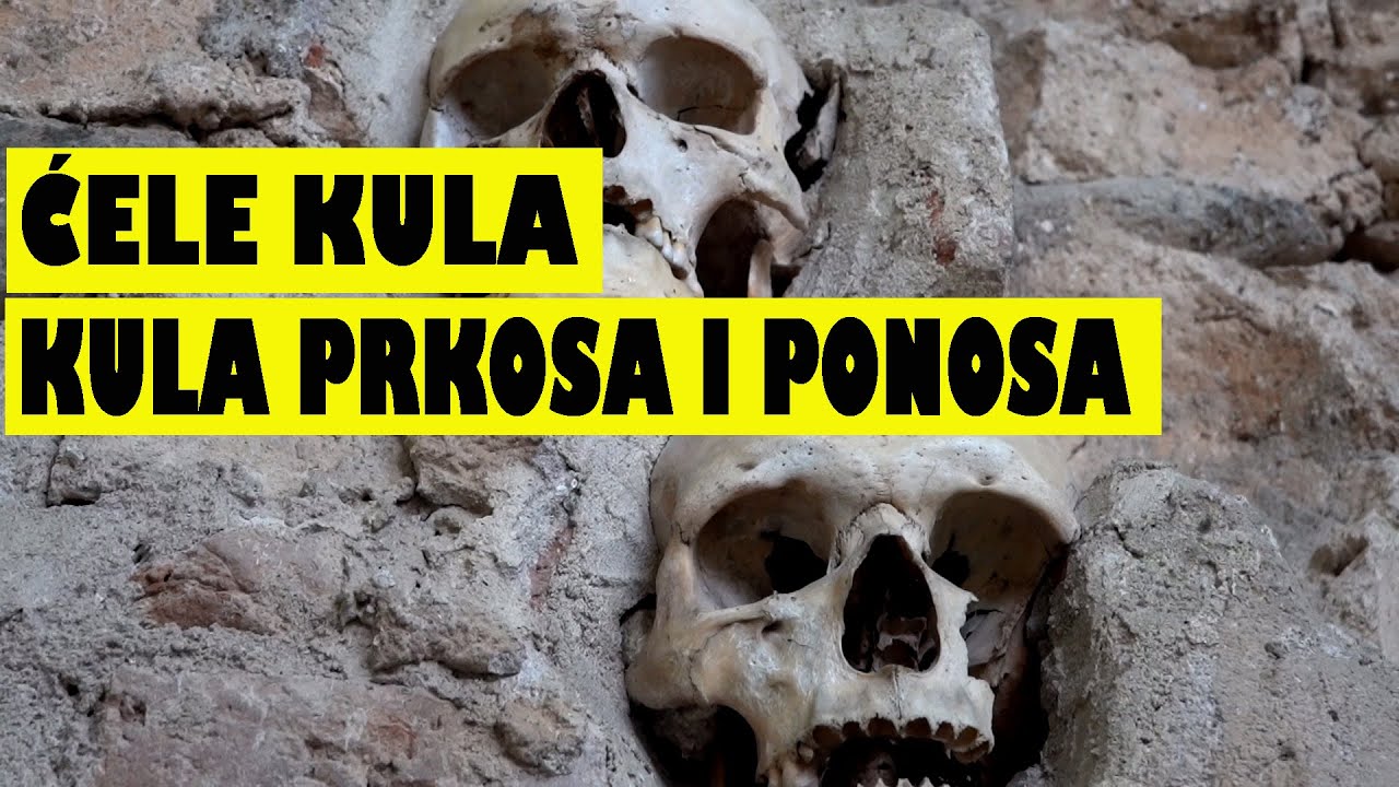 ĆELE KULA - KULA PRKOSA I PONOSA