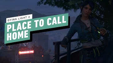 Dying Light 2 Walkthrough Part 11 - Main Quest: A Place To Call Home