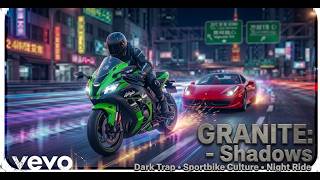 Granite - Ruthless Dark Trap • Sportbike Culture • Night Ride