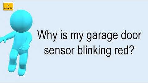 Why Is My Garage Door Sensor Blinking Red?