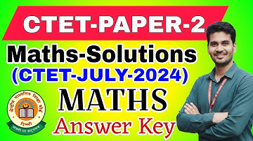 CTET Paper 2 Maths Solutions July 2024 Exam | Full Solved Question Paper 
