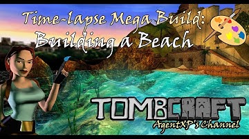 TRLE Building Time-lapse Mega Build: Beach