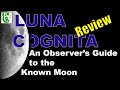 Luna cognita  observers guide to the known moon a review