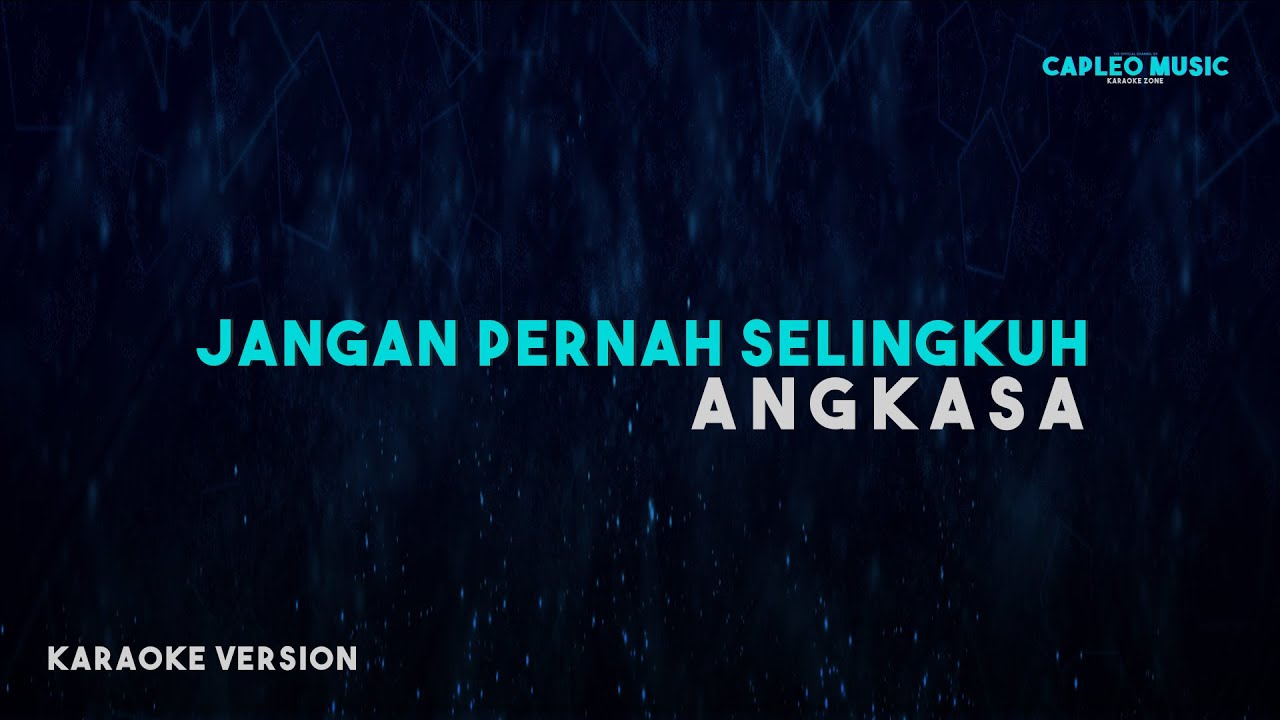 Angkasa – Jangan Pernah Selingkuh (Karaoke Version)