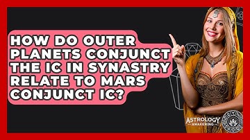 How Do Outer Planets Conjunct The IC In Synastry Relate To Mars Conjunct IC? - Astrology Awakening