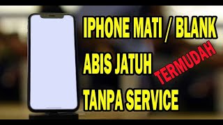 SOLUSI IPHONE JATUH MATI TOTAL !!! LAYAR BLANK HITAM !!!