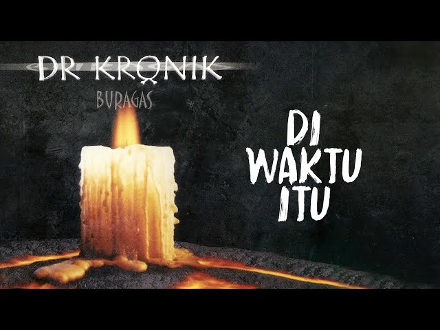 Dr Kronik - Di Waktu Itu (Official Lyric Video) class=