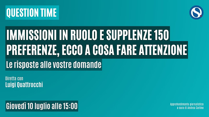 Immissioni in ruolo e supplenze 150 preferenze: ecco a cosa fare attenzione