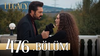 Emanet 476. Bölüm Legacy Episode 476