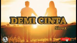 Sioux  Demi Cinta lirik