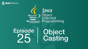 Belajar Java [OOP] - 25 - Object Casting