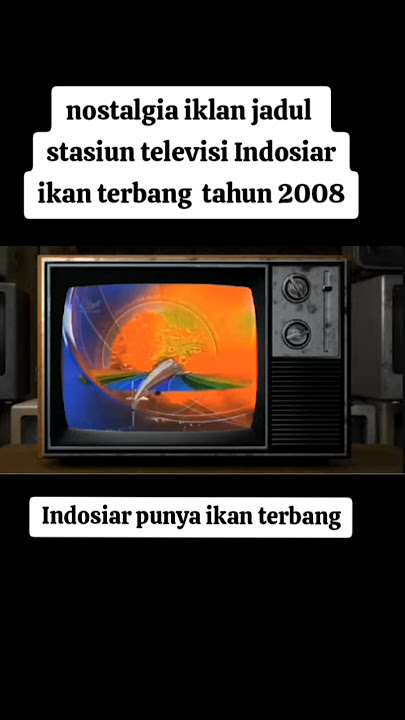 nostalgia iklan jadul stasiun televisi lokal Indosiar tahun 2008 ikan terbang #ikanterbangindosiar