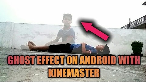 HOW TO MAKE GHOST EFFECT IN KINEMASTER?