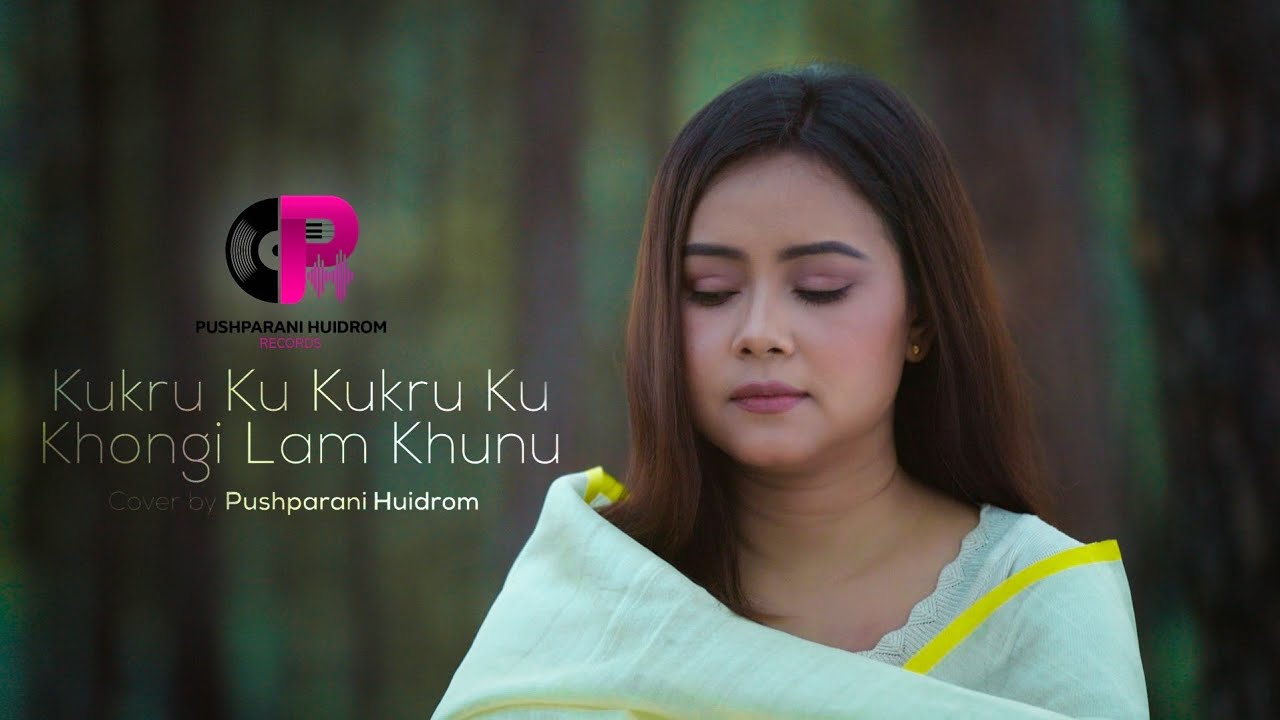 Kukru Ku Kukru Ku Khongi Lam Khunu Cover Official Video  Pushparani Huidrom