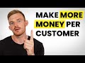 10 Ways To Make More Money Without Getting More Customers