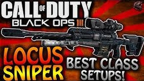 Call of Duty Bo3 Best Class Setup Locus Sniper
