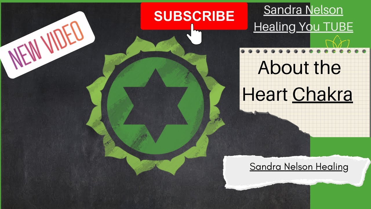 The Beginners guide to the Heart Chakra - by Sandra Nelson