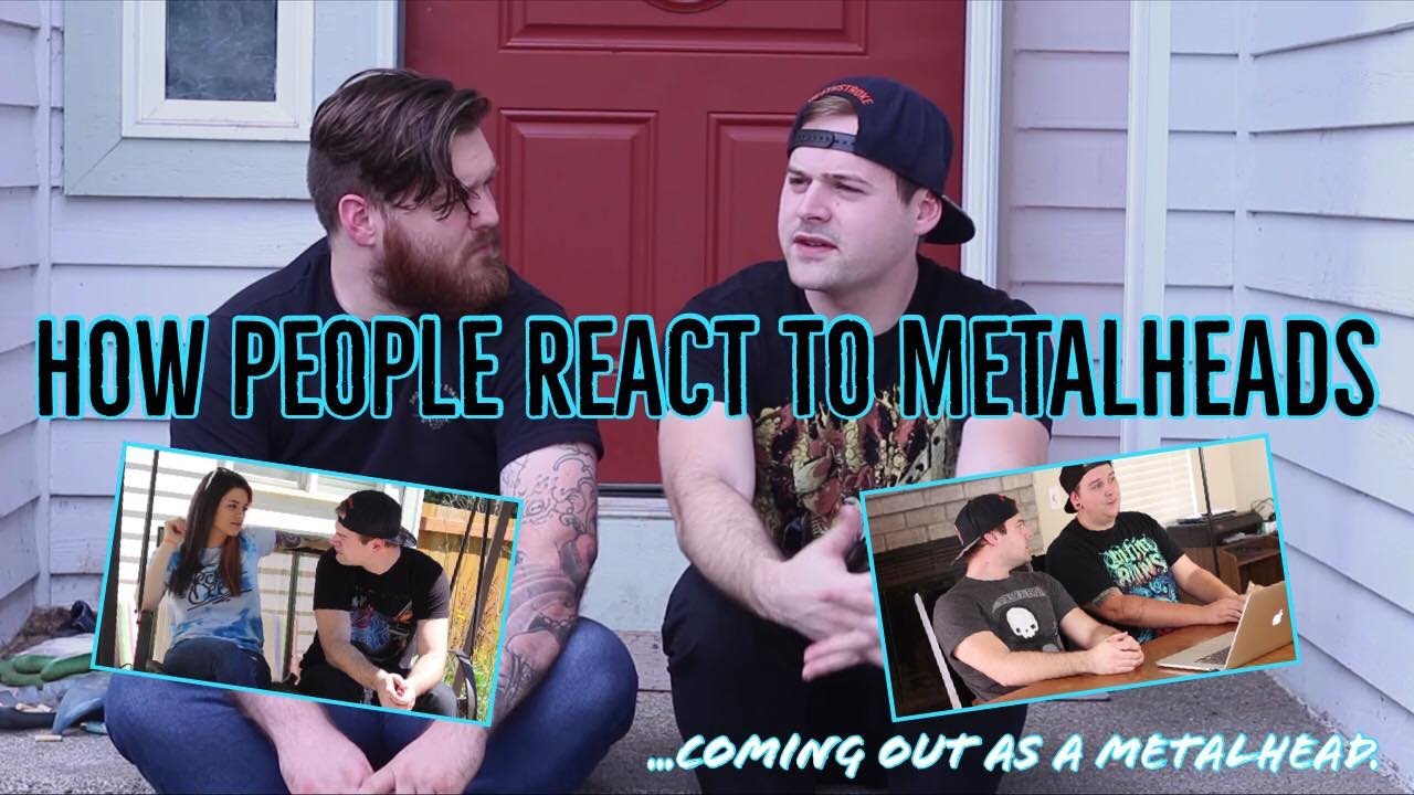 HOW PEOPLE REACT TO METALHEADS YouTube
