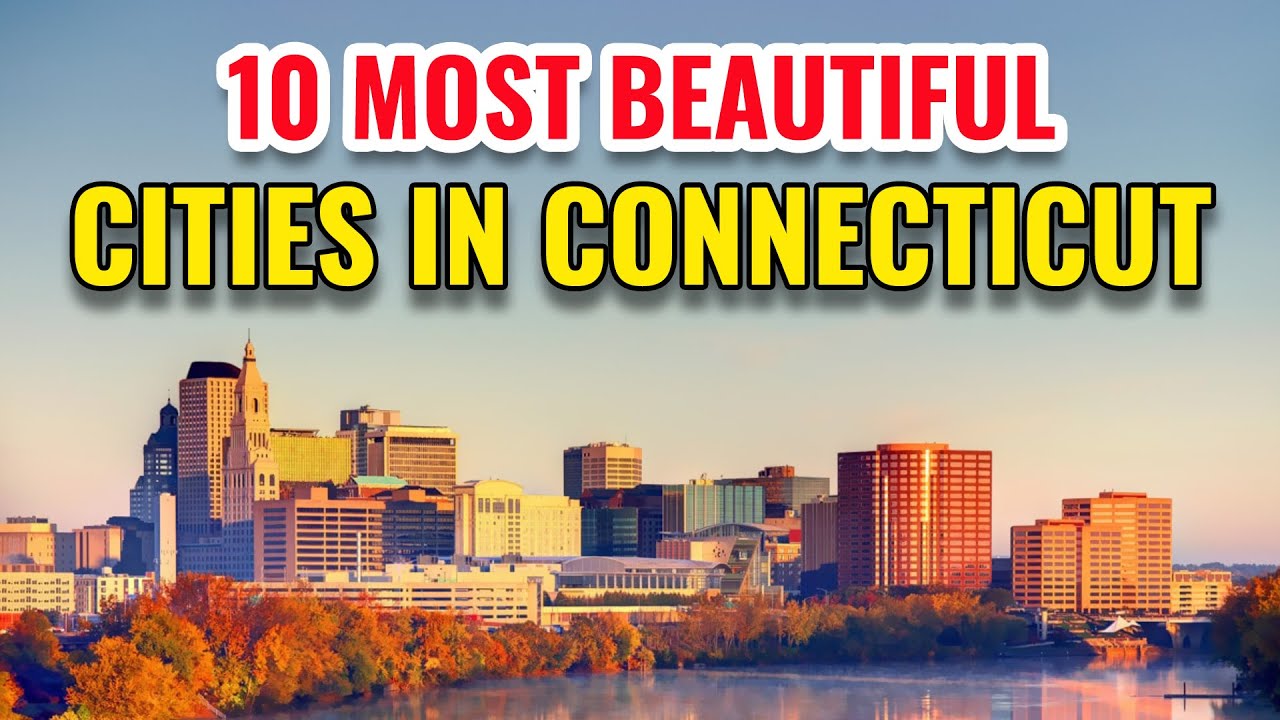10 Most Beautiful Cities in Connecticut - YouTube
