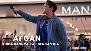 AFGAN - KUDENGANNYA KAU DENGAN DIA (PAKUWON MALL SURABAYA)