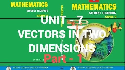 Ethiopian Grade 9 Mathematics Unit 7 VECTORS IN TWO DIMENSIONS part 1(የ9ኛ ክፍል ሒሳብ ክፍል 7 Vectors  )