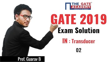 GATE 2019 Answer Key - Paper Analysis for Instrumentation Engineering | Transducer - 02