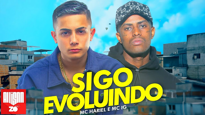 MC Hariel e MC IG - Sigo Evoluindo (DJ Pedro)