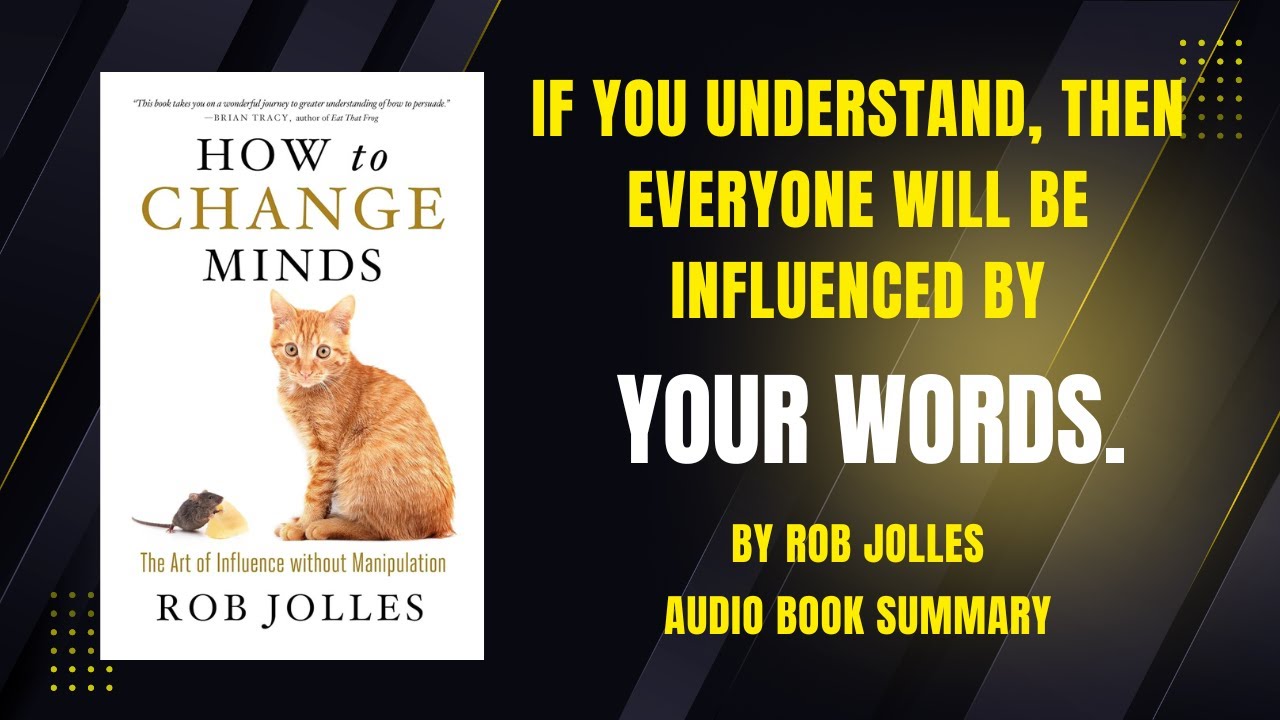 The Secret to Changing Minds Without Saying a Word | Rob Jolles Book Summary | Mindset Hub Tube